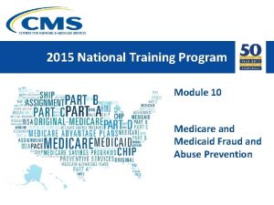 2015 National Training Program Module 10 Medicare and