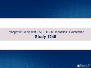 ElvitegravirCobicistatTAFFTC in Hepatitis B Coinfection Study 1249 ElvitegravirCobicistatTAFFTC