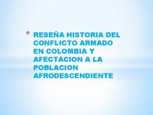 RESEA HISTORIA DEL CONFLICTO ARMADO EN COLOMBIA Y