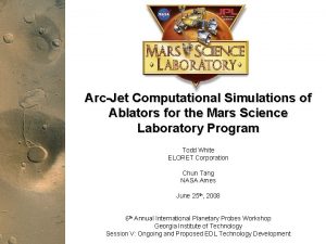 Mars Science Laboratory ArcJet Computational Simulations of Ablators