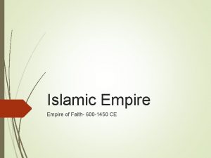 Islamic Empire of Faith 600 1450 CE Muhammads