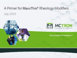 A Primer for Maxx Thix Rheology Modifiers July