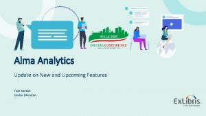 Alma Analytics Update on New and Upcoming Features