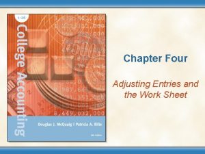 Chapter Four Adjusting Entries and the Work Sheet