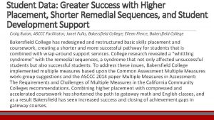 Student Data Greater Success with Higher Placement Shorter