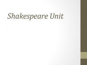 Shakespeare Unit William Shakespeare Background on William Shakespeare