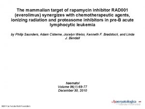 The mammalian target of rapamycin inhibitor RAD 001