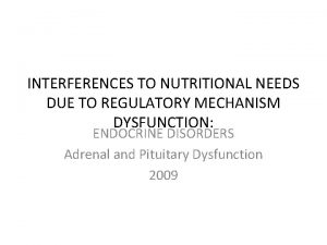 INTERFERENCES TO NUTRITIONAL NEEDS DUE TO REGULATORY MECHANISM