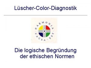 LscherColorDiagnostik Die logische Begrndung der ethischen Normen Zwei