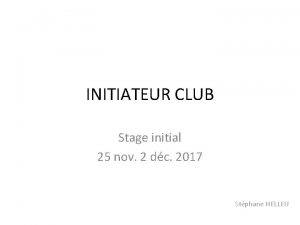INITIATEUR CLUB Stage initial 25 nov 2 dc