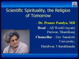 Scientific Spirituality the Religion of Tomorrow Dr Pranav