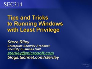 SEC 314 Tips and Tricks to Running Windows