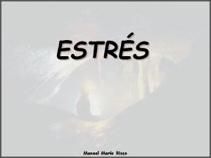 ESTRS Manuel Marn Risco EL ESTRS El estrs