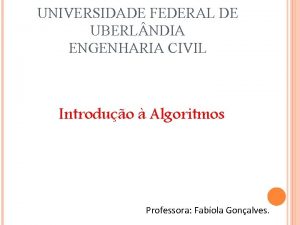 UNIVERSIDADE FEDERAL DE UBERL NDIA ENGENHARIA CIVIL Introduo