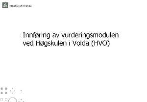 Innfring av vurderingsmodulen ved Hgskulen i Volda HVO