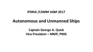 IFSMA CAMM AGM 2017 Autonomous and Unmanned Ships