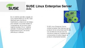 SUSE Linux Enterprise Server SLES Es un sistema