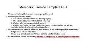 Members Fireside Template PPT Please use this template