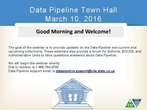 Data Pipeline Town Hall March 10 2016 The