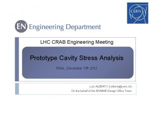 LHC CRAB Engineering Meeting Prototype Cavity Stress Analysis