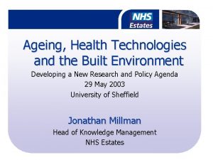 Ageing Health Technologies and the Built Environment Developing