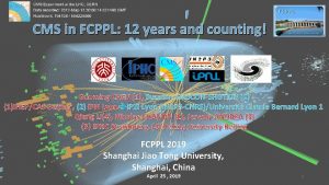 CMS in FCPPL 12 years and counting Guoming