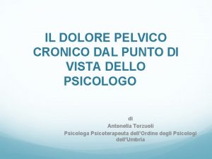 IL DOLORE PELVICO CRONICO DAL PUNTO DI VISTA