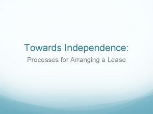 Towards Independence Processes for Arranging a Lease Syllabus