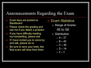 Announcements Regarding the Exam n n n Exam