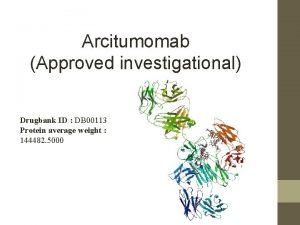 Arcitumomab Approved investigational Drugbank ID DB 00113 Protein