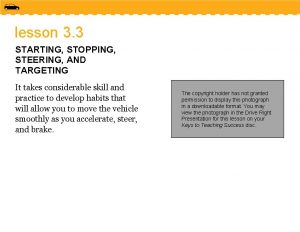 lesson 3 3 STARTING STOPPING STEERING AND TARGETING