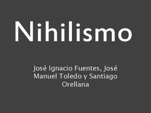 Nihilismo Jos Ignacio Fuentes Jos Manuel Toledo y