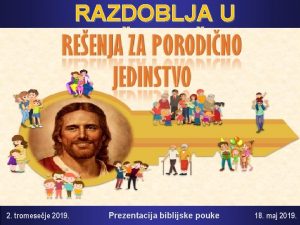 RAZDOBLJA U PORODINOM IVOTU 2 tromeseje 2019 Prezentacija