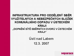 INFRASTRUKTURA PRO ODDLEN SBR VYUITELNCH A NEBEZPENCH SLOEK