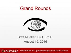 Grand Rounds Brett Mueller D O Ph D