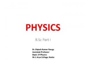 PHYSICS B Sc Part I Dr Rajesh Kumar