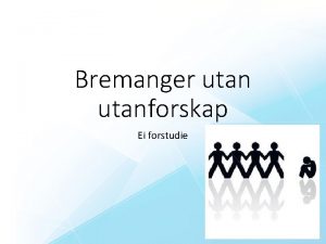 Bremanger utanforskap Ei forstudie I dette prosjektet har