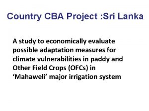 Country CBA Project Sri Lanka A study to