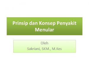 Prinsip dan Konsep Penyakit Menular Oleh Sakriani SKM