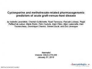 Cyclosporine and methotrexaterelated pharmacogenomic predictors of acute graftversushost