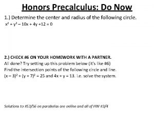 Honors Precalculus Do Now 1 Determine the center