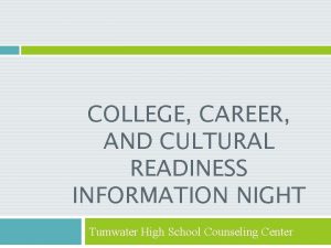 COLLEGE CAREER AND CULTURAL READINESS INFORMATION NIGHT Tumwater