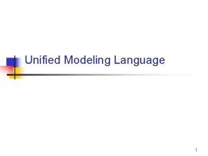 Unified Modeling Language 1 Unified Modeling Language n