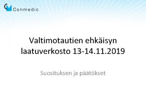 Valtimotautien ehkisyn laatuverkosto 13 14 11 2019 Suosituksen