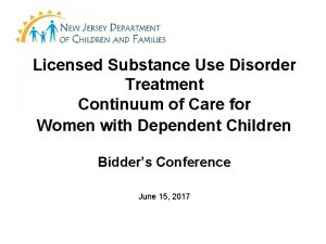 Licensed Substance Use Disorder Treatment Continuum of Care