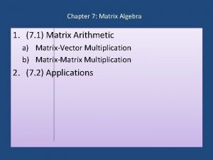 Chapter 7 Matrix Algebra 1 7 1 Matrix