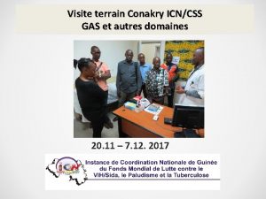 Visite terrain Conakry ICNCSS GAS et autres domaines
