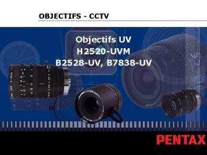 OBJECTIFS CCTV Objectifs UV H 2520 UVM B