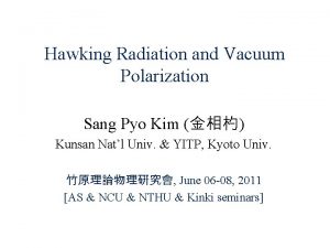 Hawking Radiation and Vacuum Polarization Sang Pyo Kim