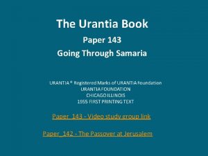 The Urantia Book Paper 143 Going Through Samaria